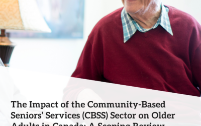 [RESOURCE] The Impact of the Community-Based Seniors’ Services (CBSS) Sector on Older Adults in Canada: A Scoping Review